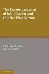 The Correspondence of John Ruskin and Charles Eliot Norton cover
