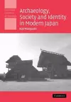 Archaeology, Society and Identity in Modern Japan cover