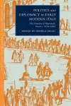 Politics and Diplomacy in Early Modern Italy cover