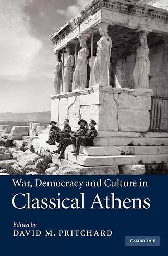War, Democracy and Culture in Classical Athens cover