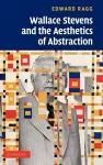 Wallace Stevens and the Aesthetics of Abstraction cover