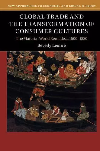 Global Trade and the Transformation of Consumer Cultures cover