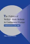 The Politics of Welfare State Reform in Continental Europe cover