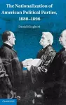 The Nationalization of American Political Parties, 1880–1896 cover