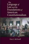 The Language of Law and the Foundations of American Constitutionalism cover