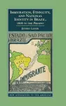 Immigration, Ethnicity, and National Identity in Brazil, 1808 to the Present cover