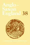 Anglo-Saxon England: Volume 38 cover