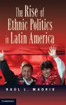 The Rise of Ethnic Politics in Latin America cover