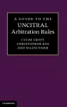 A Guide to the UNCITRAL Arbitration Rules cover