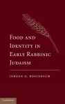 Food and Identity in Early Rabbinic Judaism cover