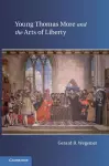 Young Thomas More and the Arts of Liberty cover