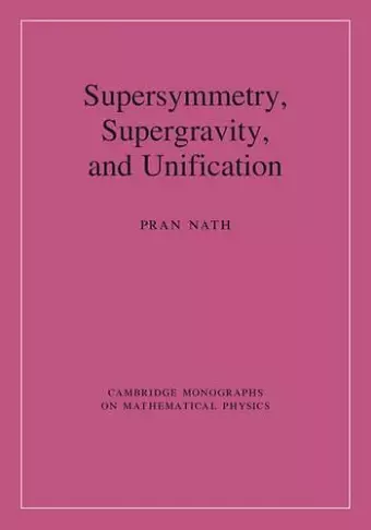 Supersymmetry, Supergravity, and Unification cover