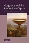 Geography and the Production of Space in Nineteenth-Century American Literature cover