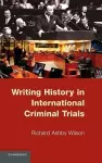 Writing History in International Criminal Trials cover