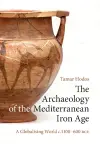The Archaeology of the Mediterranean Iron Age cover