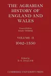 The Agrarian History of England and Wales: Volume 2, 1042–1350 cover