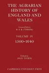 The Agrarian History of England and Wales: Volume 4, 1500–1640 cover