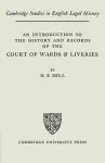 An Introduction to the History and Records of the Courts of Wards and Liveries cover