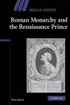 Roman Monarchy and the Renaissance Prince cover