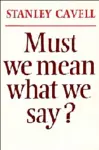 Must We Mean What We Say? cover