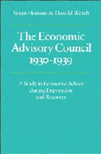 The Economic Advisory Council, 1930–1939 cover