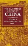 The Cambridge History of China: Volume 11, Late Ch'ing, 1800–1911, Part 2 cover