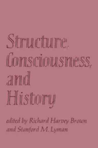 Structure, Consciousness, and History cover