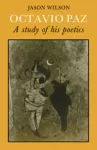 Octavio Paz: A Study of his Poetics cover