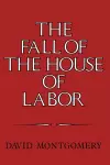 The Fall of the House of Labor cover