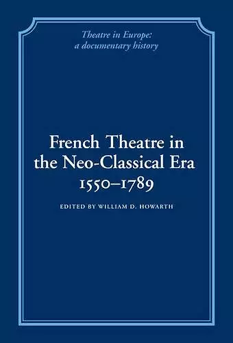 French Theatre in the Neo-classical Era, 1550–1789 cover