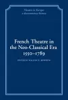 French Theatre in the Neo-classical Era, 1550–1789 cover