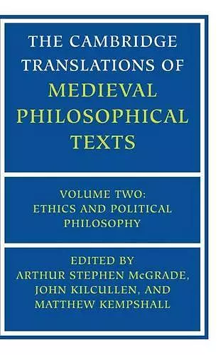 The Cambridge Translations of Medieval Philosophical Texts: Volume 2, Ethics and Political Philosophy cover