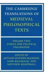 The Cambridge Translations of Medieval Philosophical Texts: Volume 2, Ethics and Political Philosophy cover