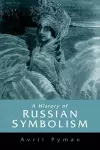 A History of Russian Symbolism cover