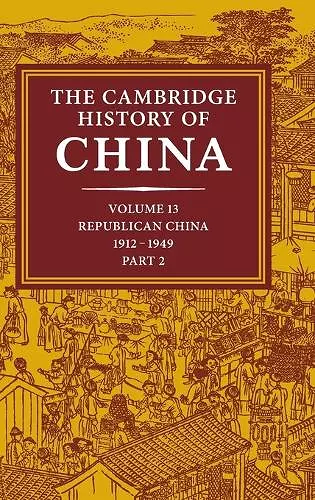 The Cambridge History of China: Volume 13, Republican China 1912–1949, Part 2 cover