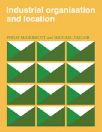 Industrial Organisation and Location cover