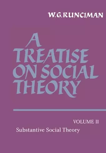 A Treatise on Social Theory: Volume 2, Substantive Social Theory cover