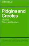 Pidgins and Creoles: Volume 1, Theory and Structure cover