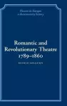Romantic and Revolutionary Theatre, 1789–1860 cover