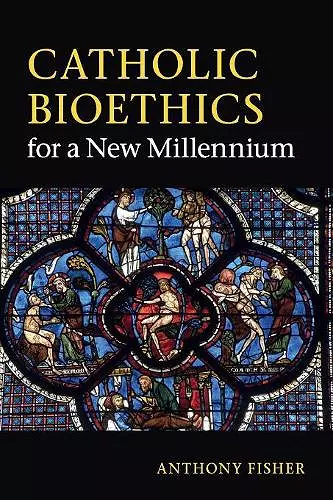 Catholic Bioethics for a New Millennium cover