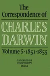 The Correspondence of Charles Darwin: Volume 5, 1851–1855 cover