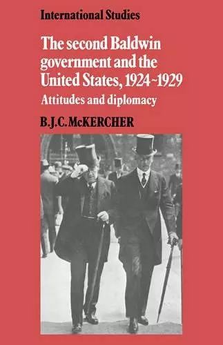 The Second Baldwin Government and the United States, 1924–1929 cover