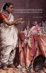 Caste, Society and Politics in India from the Eighteenth Century to the Modern Age cover