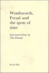 Wordsworth, Freud and the Spots of Time cover