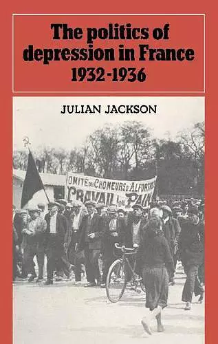 The Politics of Depression in France 1932–1936 cover