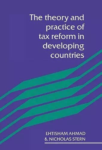 The Theory and Practice of Tax Reform in Developing Countries cover