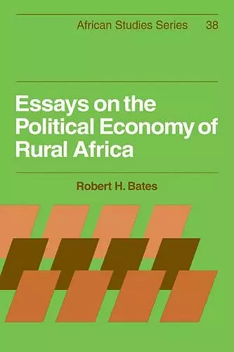 Essays on the Political Economy of Rural Africa cover