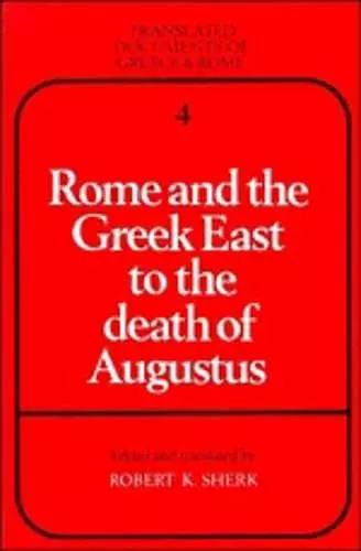 Rome and the Greek East to the Death of Augustus cover