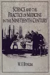 Science and the Practice of Medicine in the Nineteenth Century cover