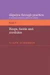 Algebra Through Practice: Volume 6, Rings, Fields and Modules cover